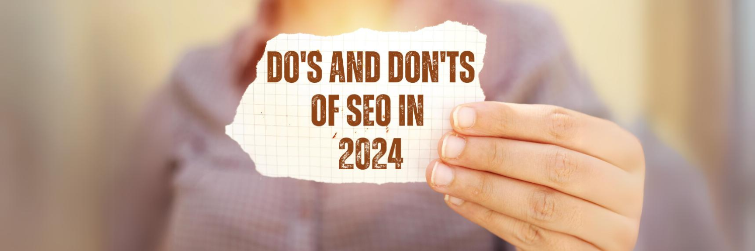 The Do’s and Don’t of SEO for 2024