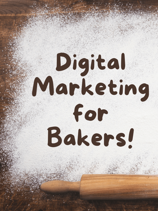 Guide To Digital Marketing Strategy For Bakers