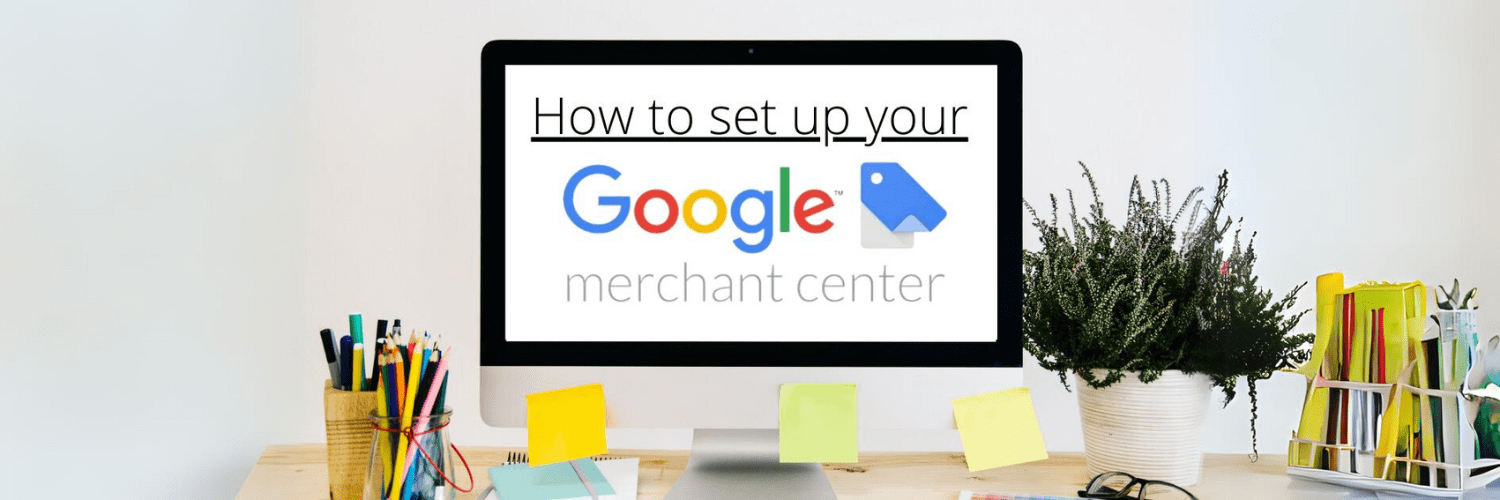 how to set up your google merchant center