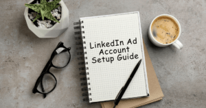 LinkedIn Ad Account Setup Guide