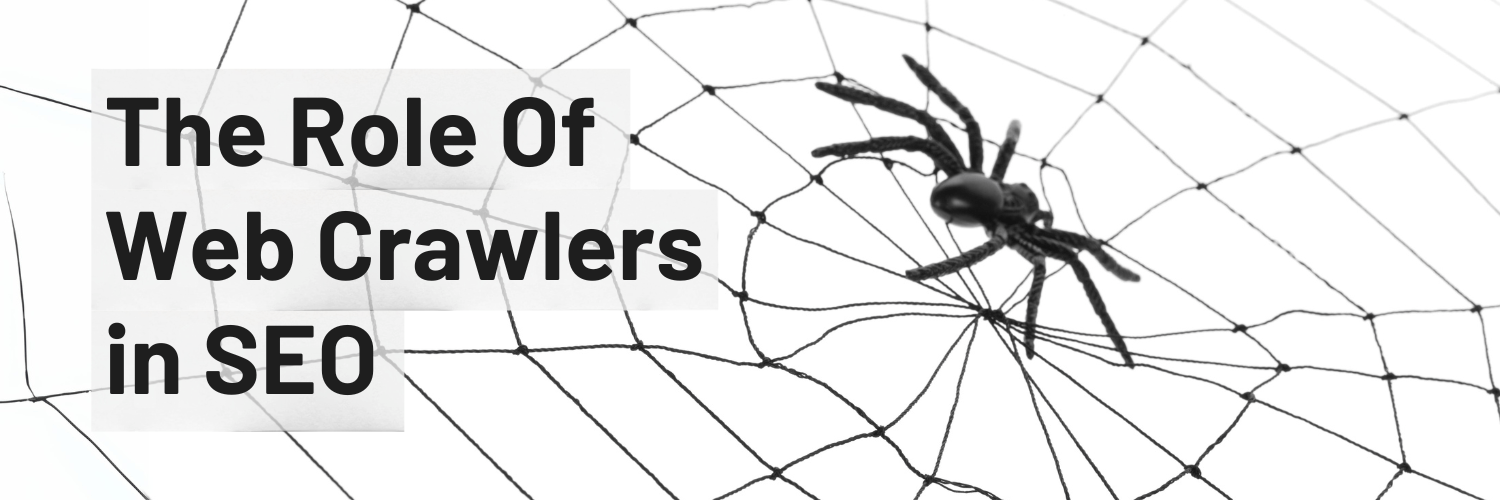The Role Of Web Crawlers in SEO